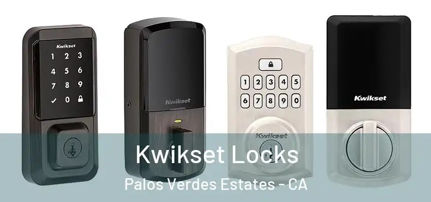  Kwikset Locks Palos Verdes Estates - CA